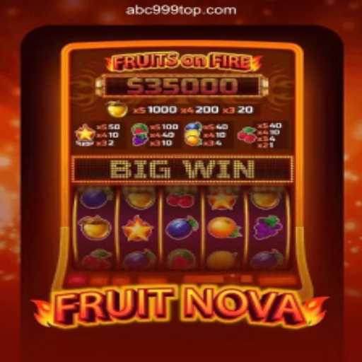 Exploring FruitNova: A Fresh Addition to ABC999.COM's Official Slots